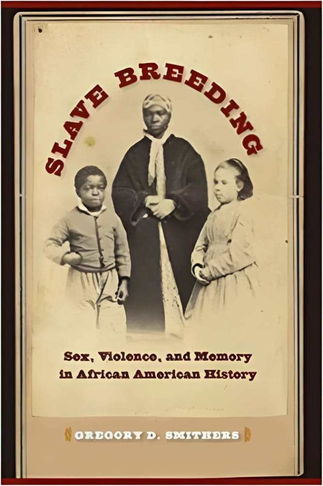 Book cover of Slave Breeding by Gregory D. Smithers featuring historical image of African American individuals.
