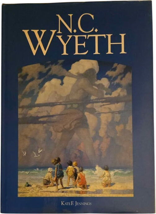 N.C. Wyeth: Art & Illustrations Book by Kate F. Jennings